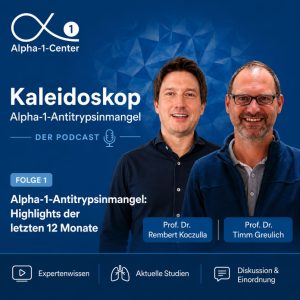 Der Podcast zu Alpha-1-Antitrypsinmangel Kaleidoskop mit Dr. Koczulla und Dr. Greulich